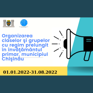 Organizarea claselor şi grupelor cu regim prelungit în învățământul primar în municipiul Chişinău