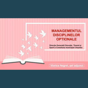 Forumul educațional municipal „Implicare pentru schimbare” – „MANAGEMENTUL DISCIPLINELOR OPTIONALE”