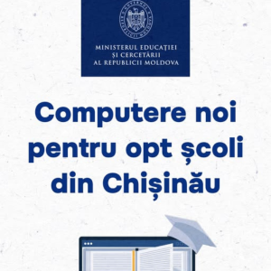 Computere noi pentru opt școli din Chișinău